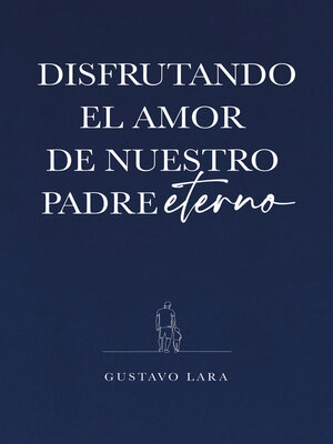 cover image of DISFRUTANDO EL AMOR DE NUESTRO PADRE ETERNO